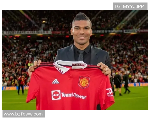 卡塞米罗的传奇旅程：从巴西足球新星到欧洲顶级中场的蜕变与成就